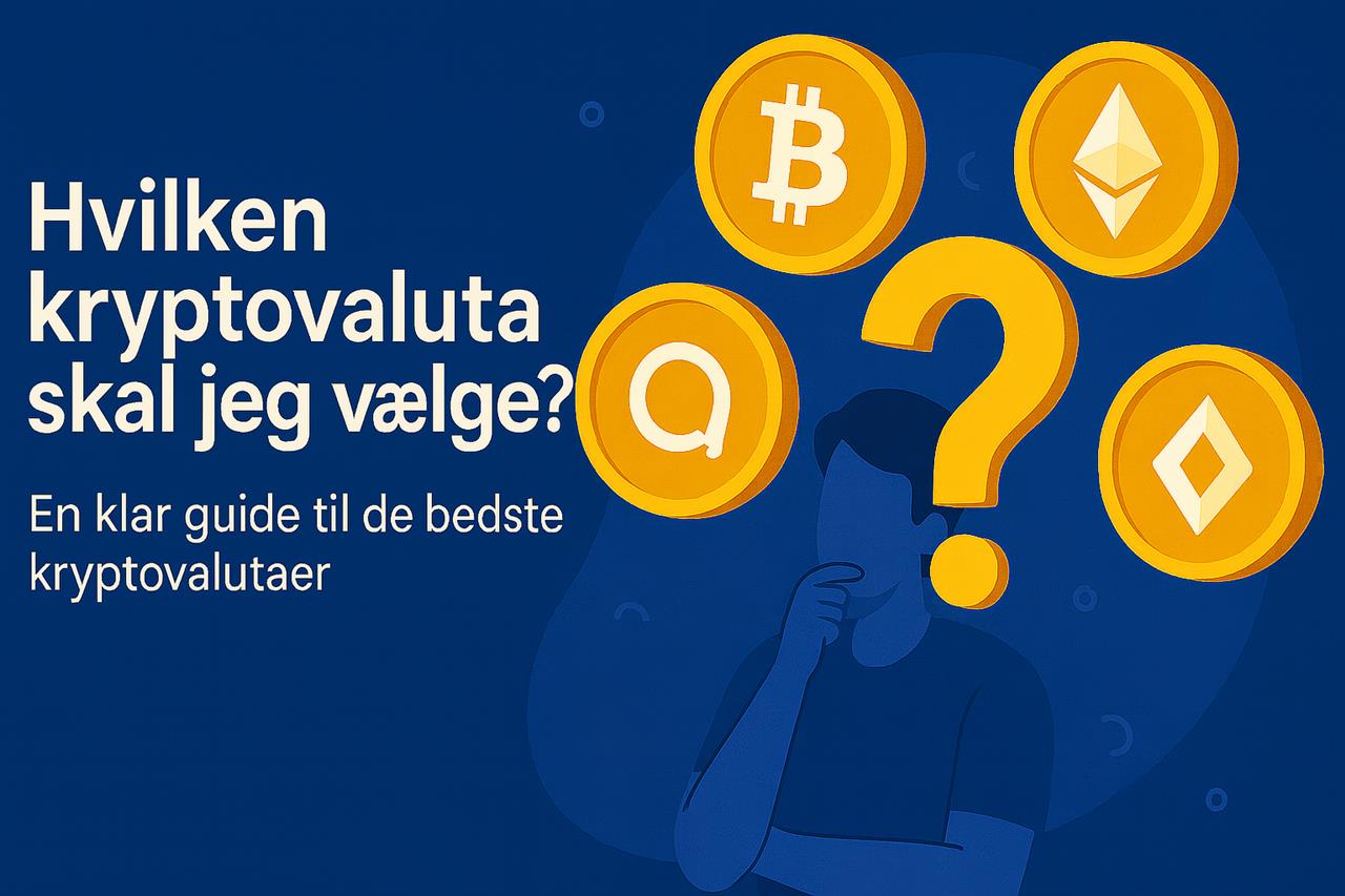 Hvilken kryptovaluta skal jeg vælge? en klar guide til de bedste kryptovalutaer